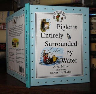 Item #51401 PIGLET IS ENTIRELY SURROUNDED BY WATER. A. A. Milne