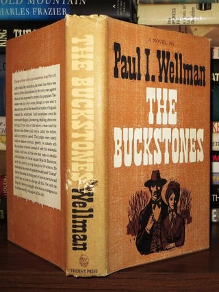 Item #51558 THE BUCKSTONES. Paul I. Wellman