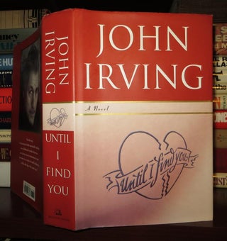 Item #51836 UNTIL I FIND YOU A Novel. John Irving