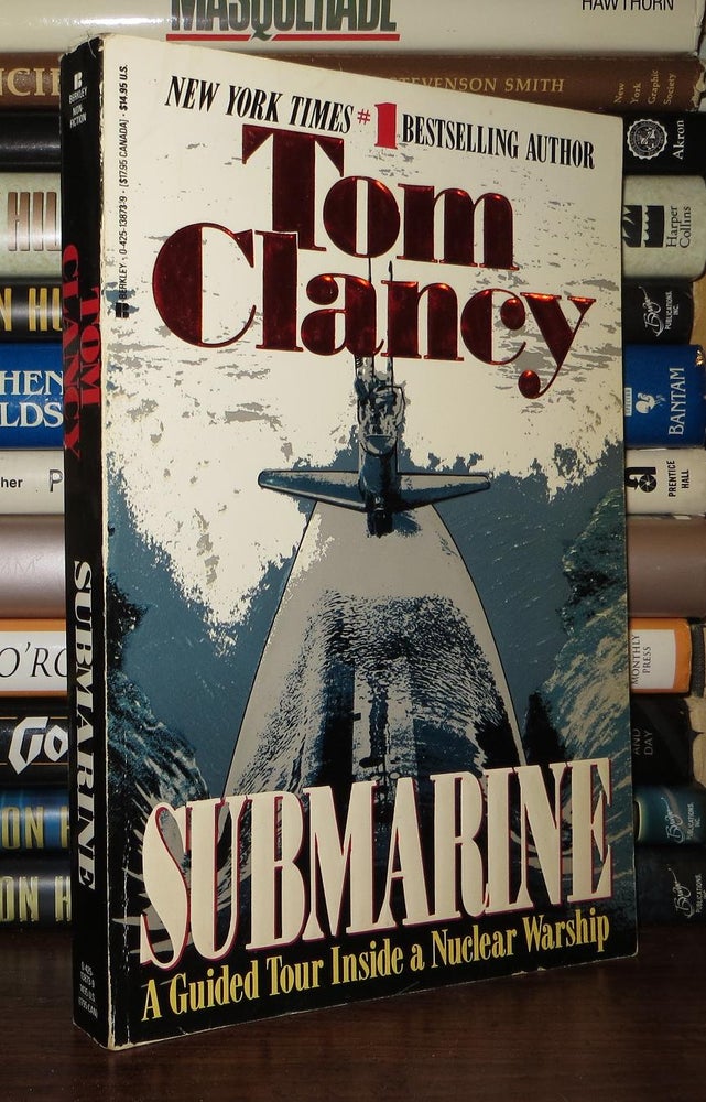 Item #52963 SUBMARINE A Guided Tour Inside a Nuclear Warship. Tom Clancy.