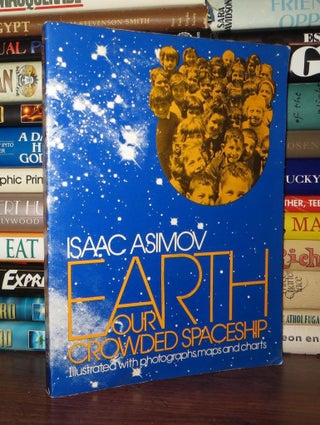 Item #53090 EARTH OUR CROWDED SPACESHIP. Isaac Asimov
