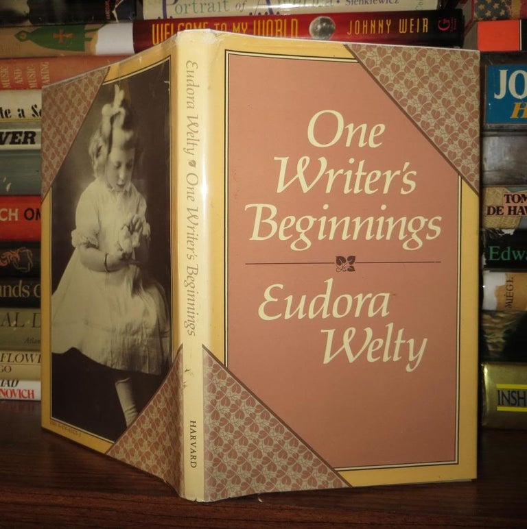 Item #53703 ONE WRITER'S BEGINNINGS Writers. Eudora Welty.