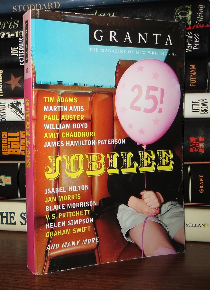 Item #53836 GRANTA 87 Jubilee! The 25th Anniversary Issue. Ian - Martin Amis Jack, Graham Swift, Jan Morris, William Boyd, V. S. Pritchett, Paul Auster.