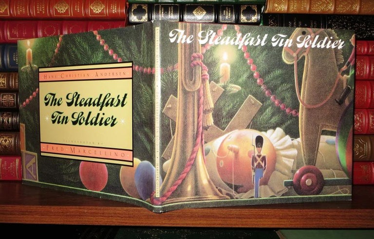 Item #55563 THE STEADFAST TIN SOLDIER. Hans Christian Andersen, Retold Tor Seidler, Fred Marcellino.