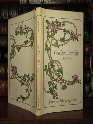 Item #55616 GOODBYE, YESTERDAY A Book of Poems. Joan Walsh Anglund