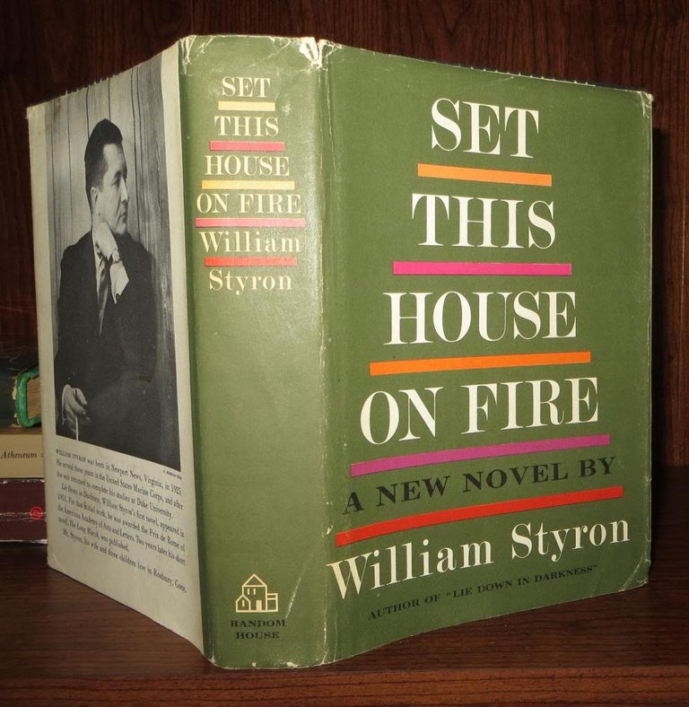 Item #57099 SET THIS HOUSE ON FIRE. William Styron.