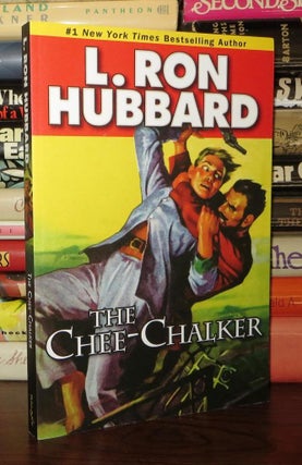 Item #57311 THE CHEE-CHALKER. L. Ron Hubbard
