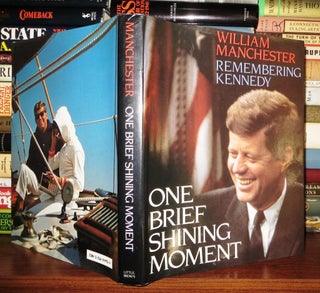 Item #57483 ONE BRIEF SHINING MOMENT Remembering Kennedy. William Manchester