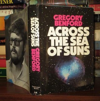 Item #57542 ACROSS THE SEA OF SUNS. Gregory Benford