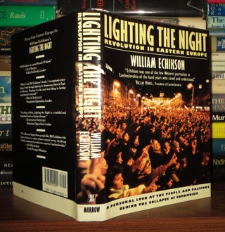 Item #57799 LIGHTING THE NIGHT Revolution in Eastern Europe. William Echikson