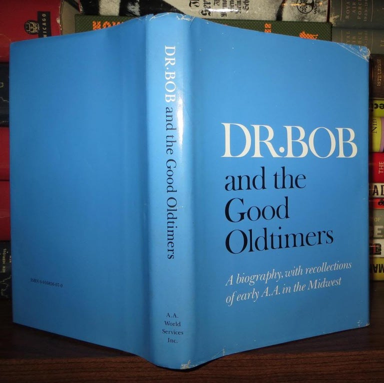 Item #60067 DR. BOB AND THE GOOD OLDTIMERS. Alcoholics Anonymous.