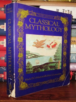 Item #60152 CLASSICAL MYTHOLOGY. Mark P. O. Morford, Robert J. Lenardon