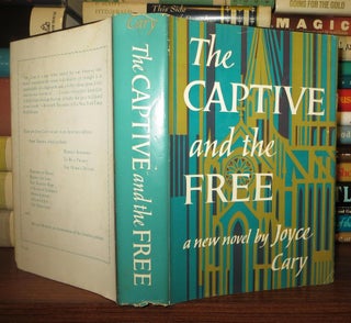 Item #63397 THE CAPTIVE AND THE FREE. Joyce Cary