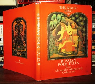 Item #64520 THE MAGIC RING : Russian Folk Tales from Alexander Afanasiev's Collection....