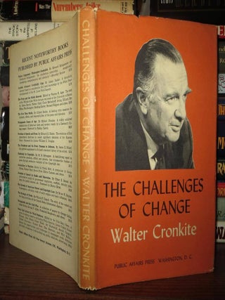Item #64535 THE CHALLENGES OF CHANGE. Walter Cronkite, Foreword Irving Dillard