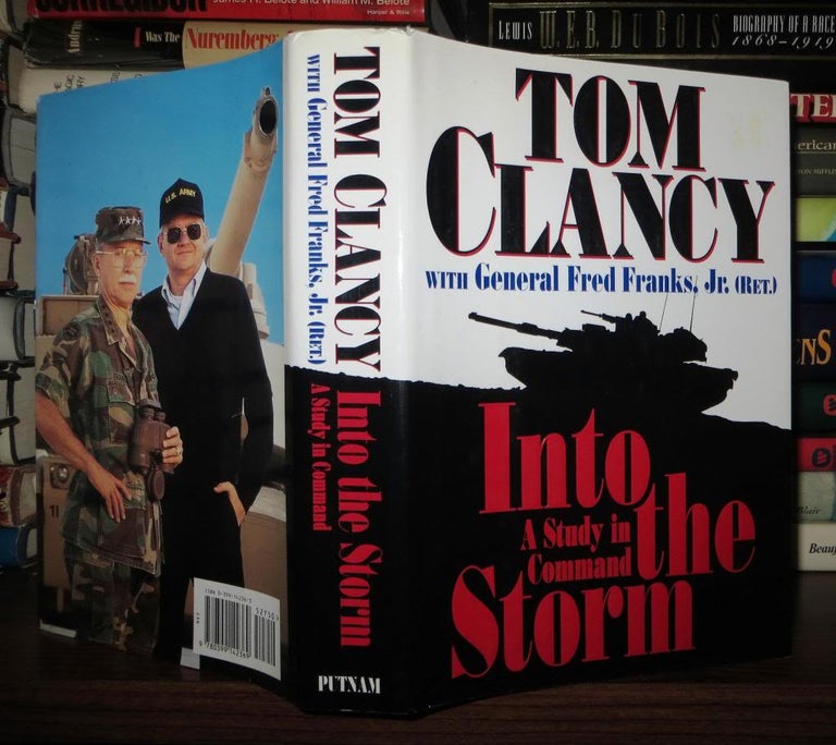 Item #64838 INTO THE STORM A Study in Command. Tom Clancy, Fred Franks.