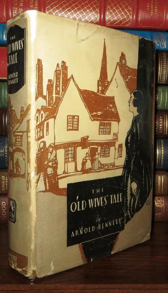 Item #65417 THE OLD WIVES TALE. Arnold Bennett.