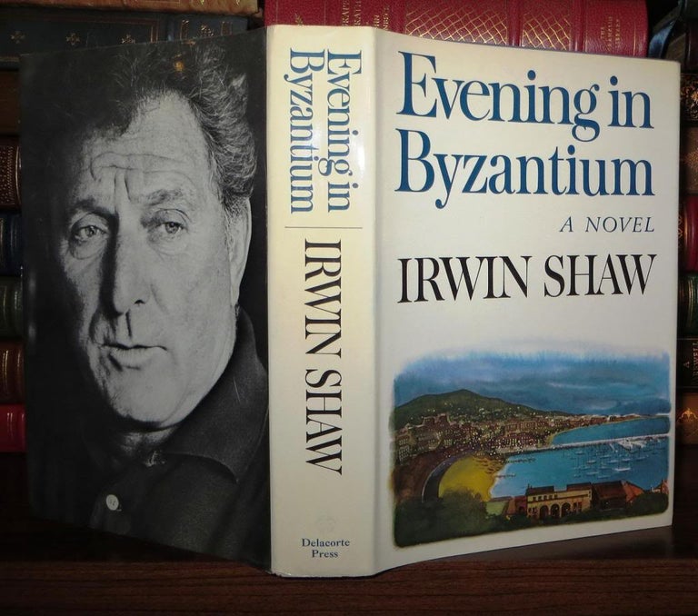 Item #65431 EVENING IN BYZANTIUM. Irwin Shaw.