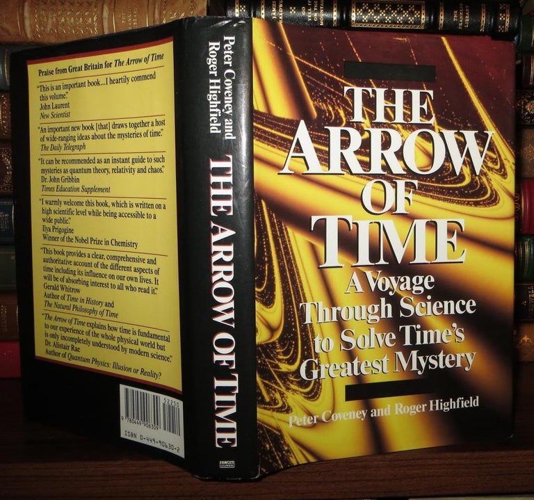 Item #65464 THE ARROW OF TIME A Voyage through Science to Solve Time's Greatest Mystery. Peter Coveney, Roger Highfield.