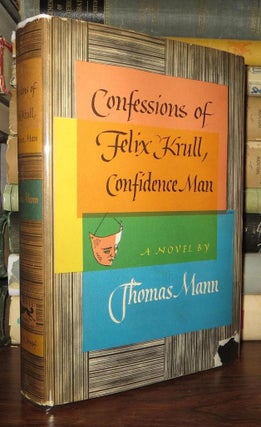 Item #66742 CONFESSIONS OF FELIX KRULL, CONFIDENCE MAN. Thomas Mann