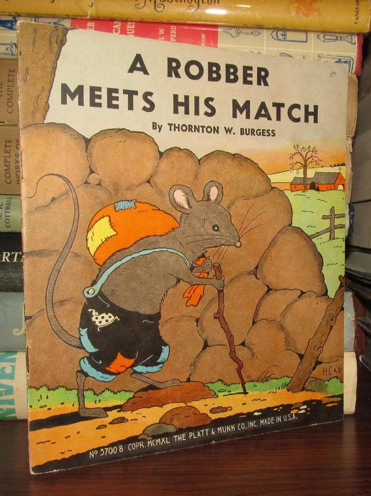 Item #67069 A ROBBER MEETS HIS MATCH. Thornton W. Burgess.