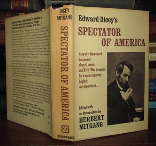 Item #67373 EDWARD DICEY'S SPECTATOR OF AMERICA. Edward Herbert Mitgang Dicey
