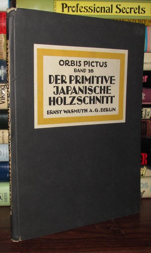 Item #67548 ORBIS PICTUS, Band 16: Der Primitive Japanische Holzschnitt. Einstein Von Carl.