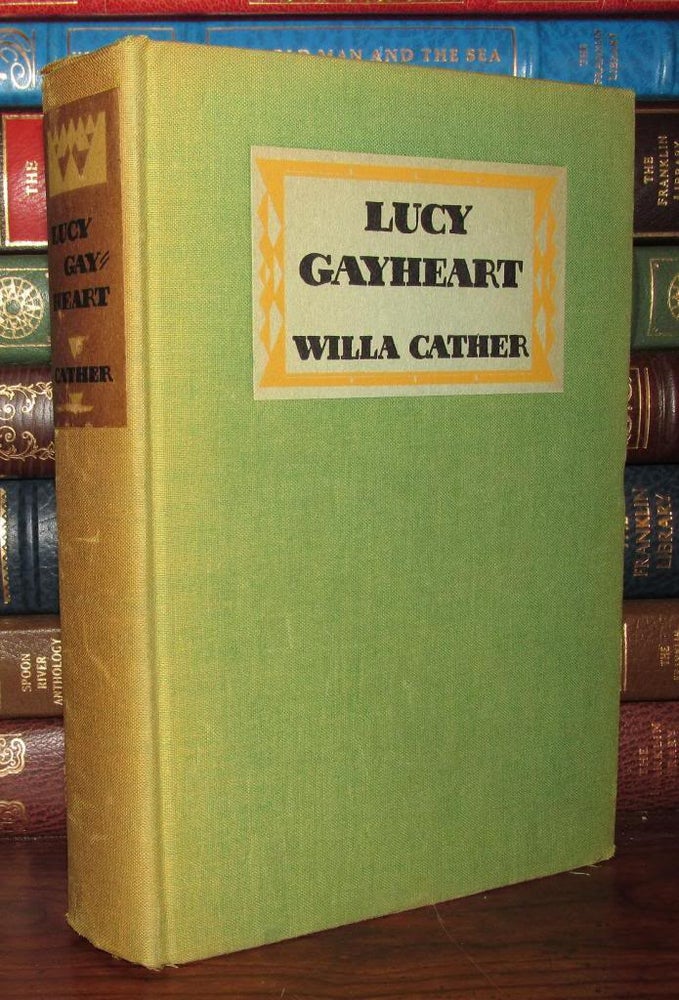 Item #67776 LUCY GAYHEART. Willa Cather.