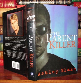 Item #67790 THE PARENT KILLER. Ashley Blake