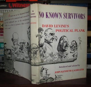 Item #67940 NO KNOWN SURVIVORS David Levine's Political Plank. David Levine, John Kenneth Edited...