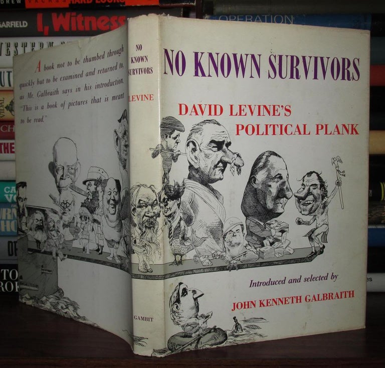 Item #67940 NO KNOWN SURVIVORS David Levine's Political Plank. David Levine, John Kenneth Edited Galbraith.