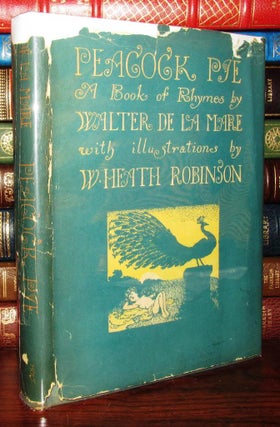 Item #68064 PEACOCK PIE A BOOK OF RHYMES BY WALTER DE LA MARE. Walter De La Mare, W. Heath Robinson