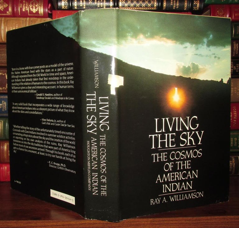 Item #68495 LIVING THE SKY The Cosmos of the American Indian. Ray A. Williamson.