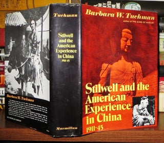 Item #69011 STILWELL AND THE AMERICAN EXPERIENCE IN CHINA 1911-1945. Barbara W. Tuchman