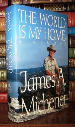 Item #69713 THE WORLD IS MY HOME A Memoir. James A. Michener