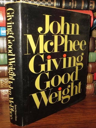 Item #70208 GIVING GOOD WEIGHT. John A. McPhee