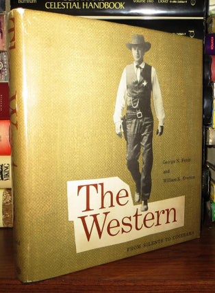 Item #70582 THE WESTERN From Silents to Cinerama. George N. Fenin, William K. Everson