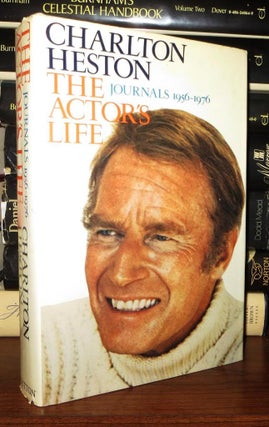 Item #70611 THE ACTOR'S LIFE: Journals, 1956-1976. Charlton Heston, Hollis Alpert