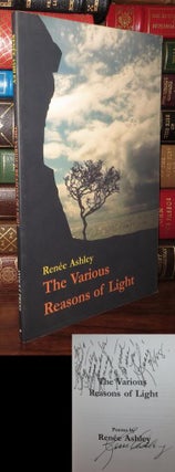 Item #70760 THE VARIOUS REASONS OF LIGHT Poems by Renee Ashley. Renee Ashley