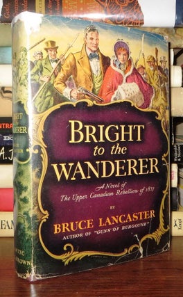 Item #70892 BRIGHT TO THE WANDERER. Bruce Lancaster