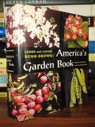 Item #71790 AMERICA'S GARDEN BOOK. Louise Bush-Brown, James