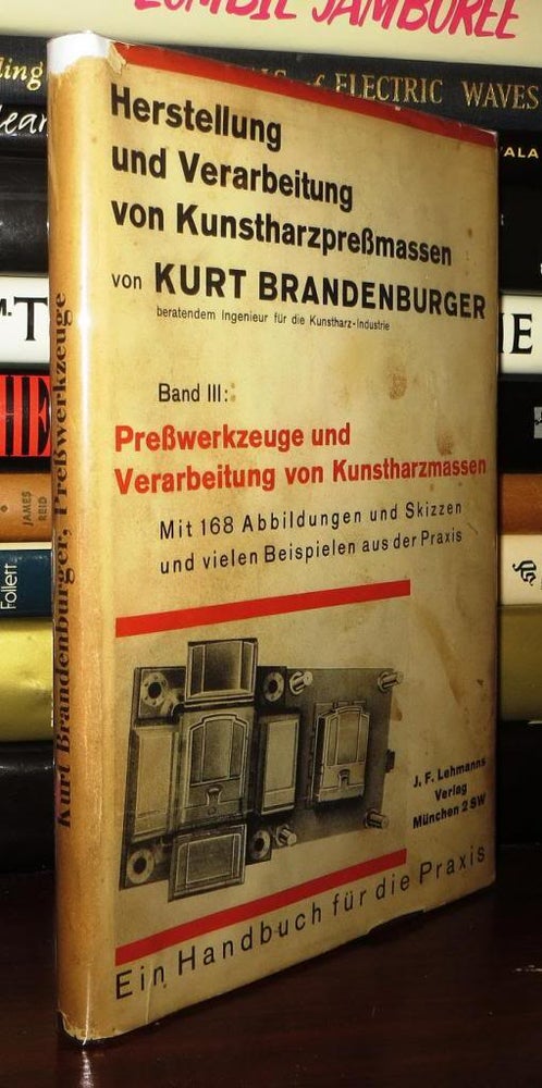 Item #72528 HERSTELLUNG UND VERARBEITUNG VON KUNSTHARZPREBMASSEN Book III: Prebwerkzeuge Und Verarbeitung Von Kunstharzmassen. Kurt Brandenburger.