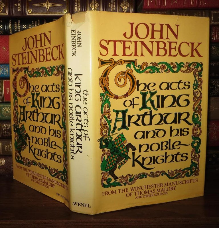 Item #72975 THE ACTS OF KING ARTHUR AND HIS NOBLE KNIGHTS. Sir Thomas Malory, John Steinbeck.