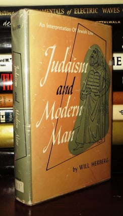 Item #73278 JUDAISM AND MODERN MAN An Interpretation of Jewish Religion. Will Herberg