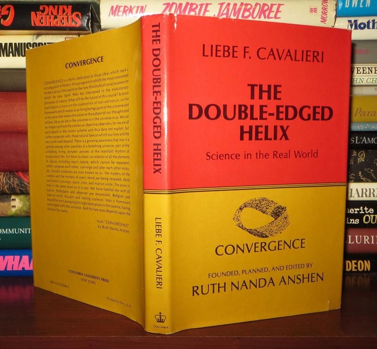 Item #73545 THE DOUBLE-EDGED HELIX Science in the Real World (Convergence). Liebe F. Cavalieri.