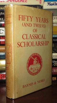 Item #73666 FIFTY YEARS (AND TWELVE) OF CLASSICAL SCHOLARSHIP. J. G. Griffith