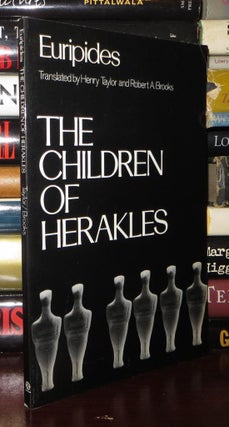 Item #73765 THE CHILDREN OF HERAKLES. Euripides, Henry Taylor, Robert A. Brooks
