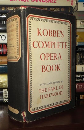 Item #74087 KOBBE'S COMPLETE OPERA BOOK. edited, Revised by