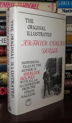 Item #74097 THE ORIGINAL ILLUSTRATED ARTHUR CONAN DOYLE. Arthur Conan Doyle, Sir