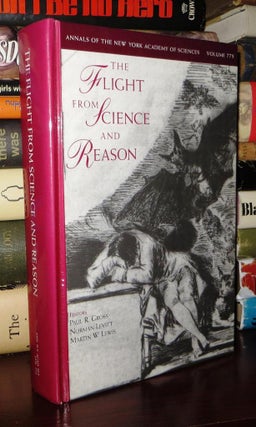 Item #75244 THE FLIGHT FROM SCIENCE AND REASON. Paul R. Gross, Norman Levitt, Martin W. Lewis